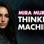 Mira Murati, Thinking Machines Lab, and the Coming