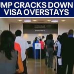 Overstay Nightmare Crushed–Trump Style
