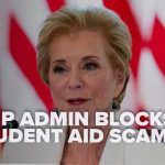 Trump BLOCKS $1 Billion Student Aid Heist